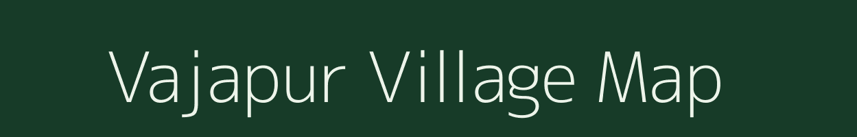 Vajapur village map in Gujarat