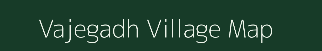 Vajegadh village map in Gujarat