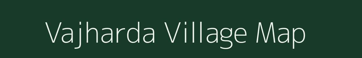 Vajharda village map in Gujarat