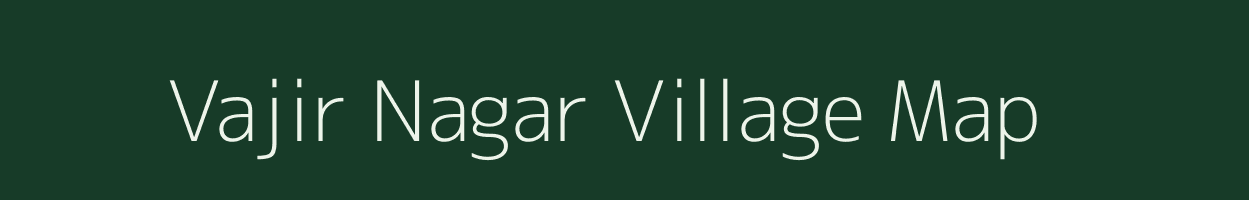 Vajir Nagar village map in Uttar Pradesh