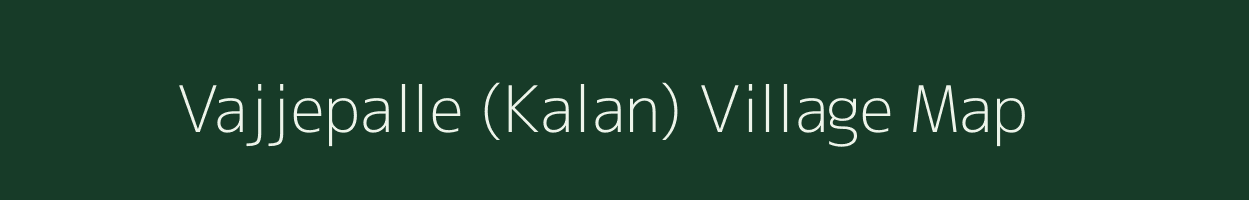 Vajjepalle (Kalan) village map in Andhra Pradesh