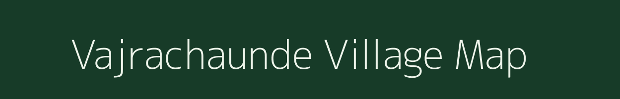 Vajrachaunde village map in Maharashtra