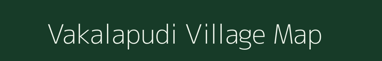 Vakalapudi village map in Andhra Pradesh