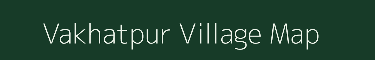 Vakhatpur village map in Gujarat