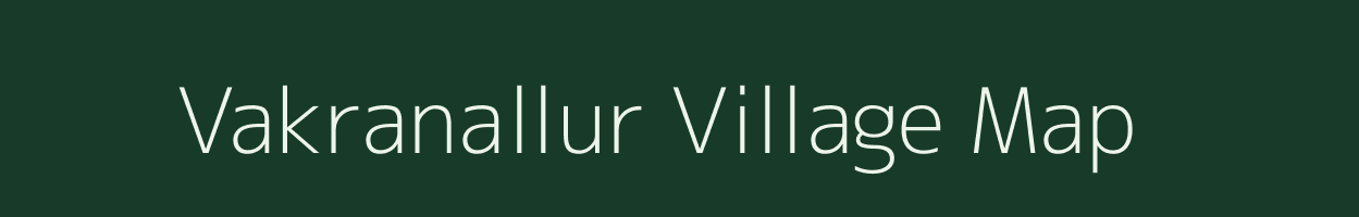 Vakranallur village map in Tamil Nadu
