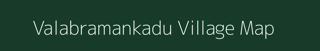Valabramankadu village map in Tamil Nadu