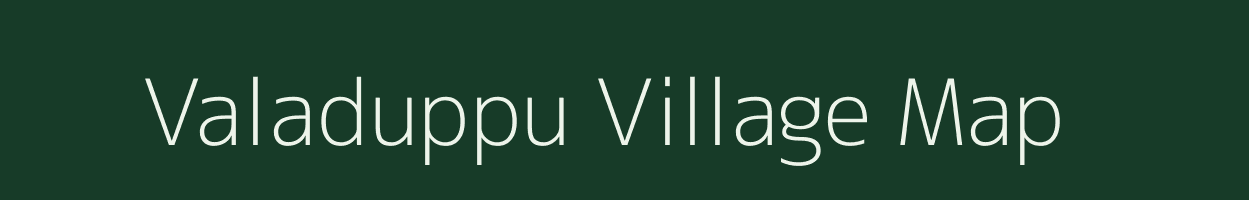 Valaduppu village map in Tamil Nadu