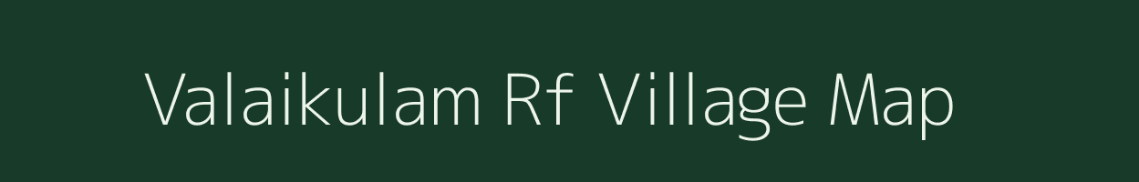 Valaikulam Rf village map in Tamil Nadu