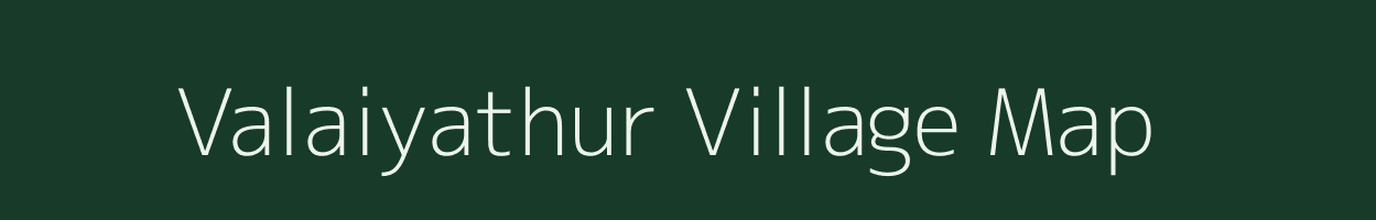 Valaiyathur village map in Tamil Nadu