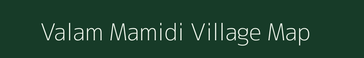 Valam Mamidi village map in Andhra Pradesh