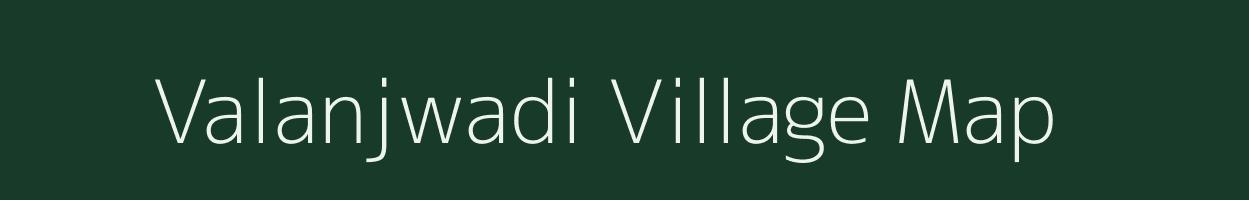 Valanjwadi village map in Maharashtra