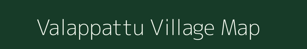 Valappattu village map in Tamil Nadu