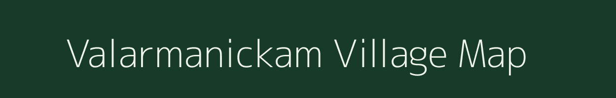 Valarmanickam village map in Tamil Nadu