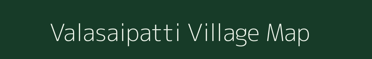Valasaipatti village map in Tamil Nadu