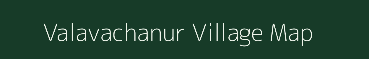 Valavachanur village map in Tamil Nadu