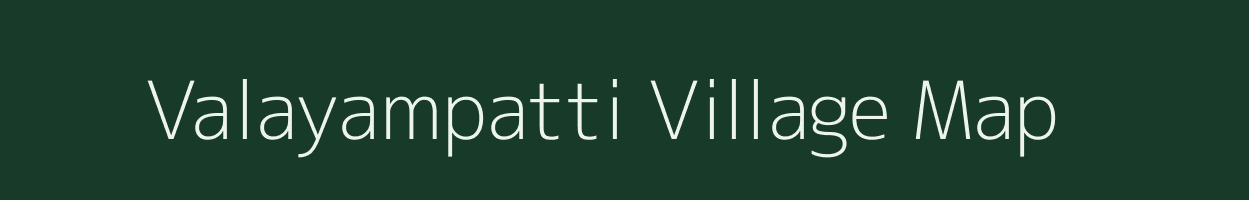 Valayampatti village map in Tamil Nadu