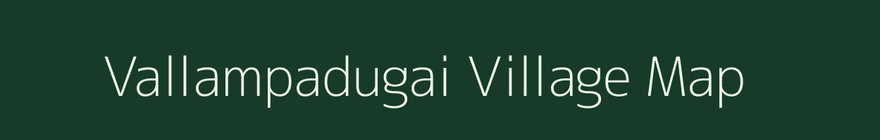 Vallampadugai village map in Tamil Nadu
