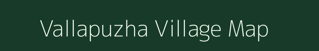 Vallapuzha village map in Kerala