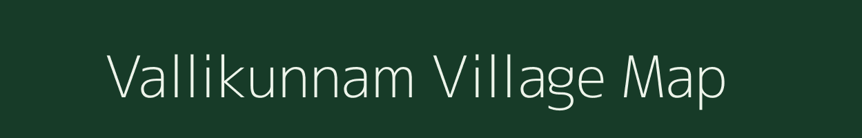 Vallikunnam village map in Kerala