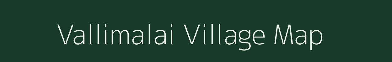 Vallimalai village map in Tamil Nadu