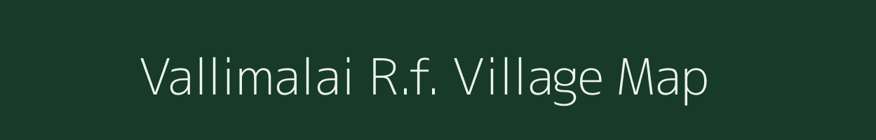 Vallimalai R.f. village map in Tamil Nadu