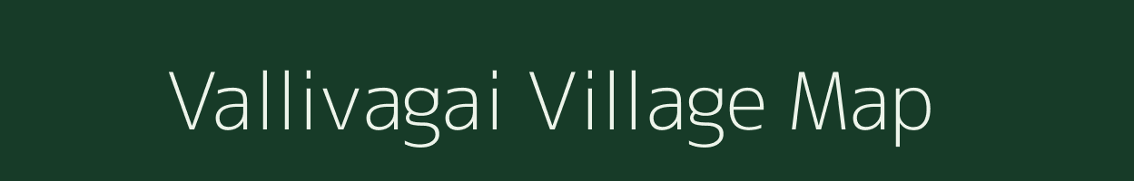 Vallivagai village map in Tamil Nadu