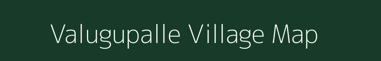 Valugupalle village map in Andhra Pradesh