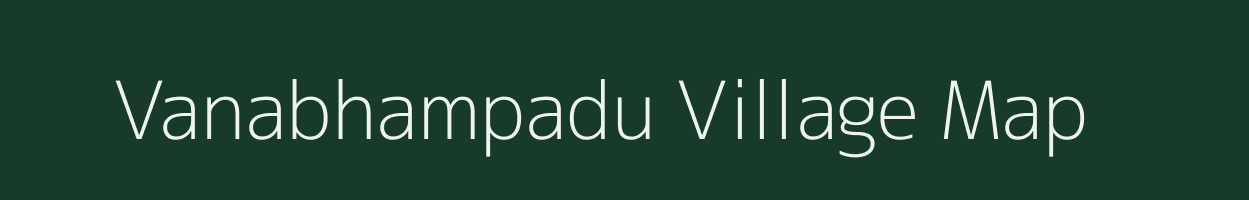Vanabhampadu village map in Andhra Pradesh