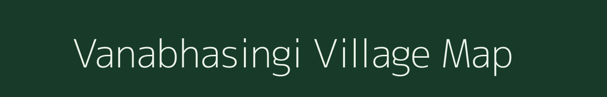Vanabhasingi village map in Andhra Pradesh