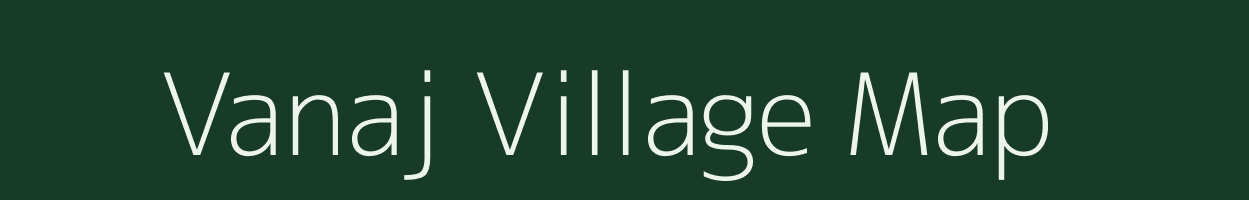 Vanaj village map in Gujarat