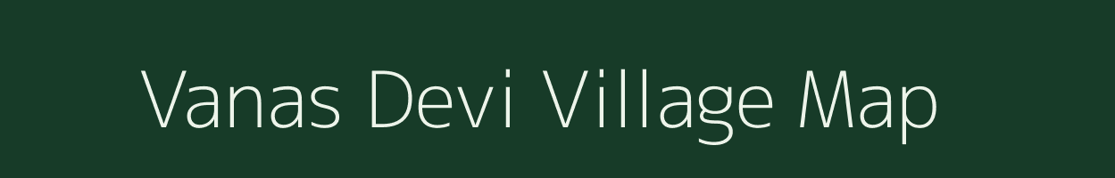 Vanas Devi village map in Uttar Pradesh