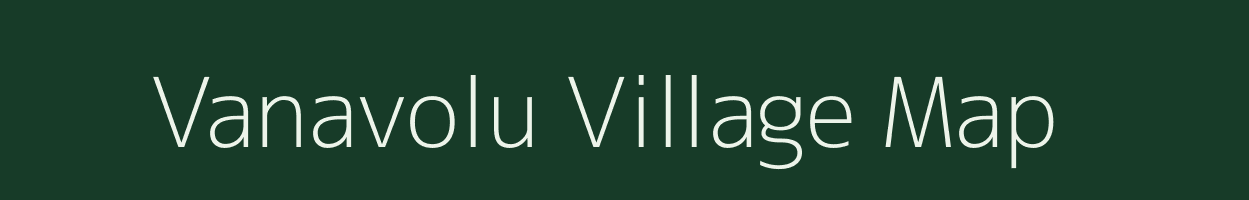 Vanavolu village map in Andhra Pradesh