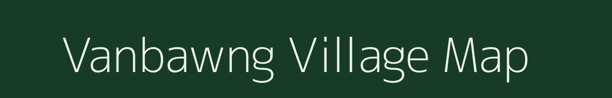 Vanbawng village map in Mizoram