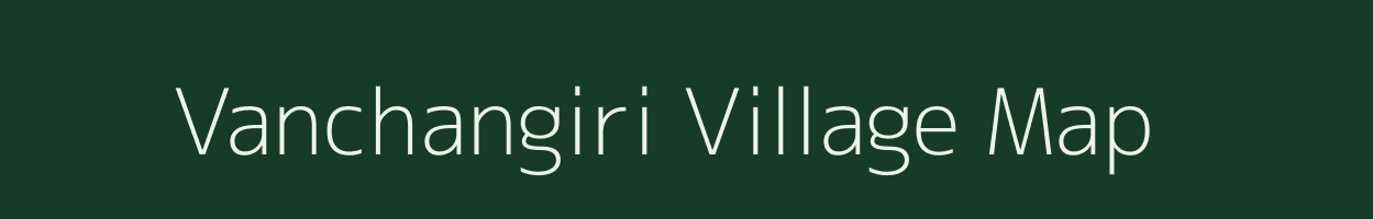 Vanchangiri village map in Andhra Pradesh