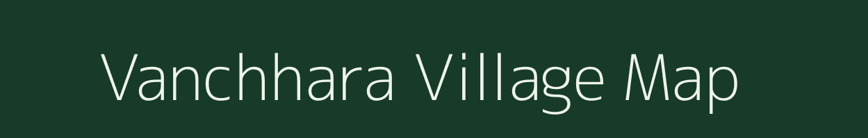 Vanchhara village map in Gujarat