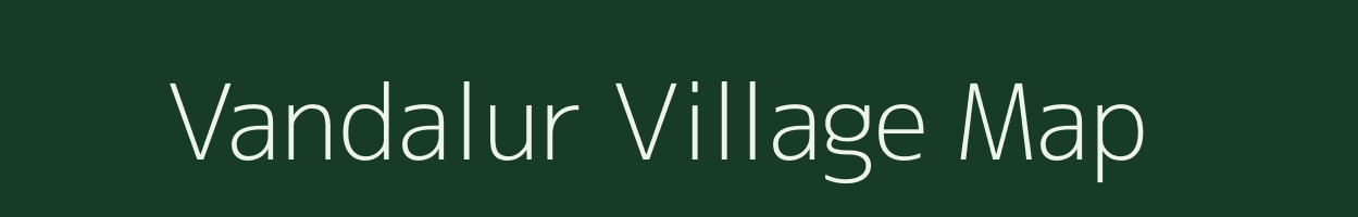 Vandalur village map in Tamil Nadu