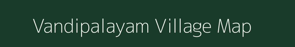 Vandipalayam village map in Tamil Nadu