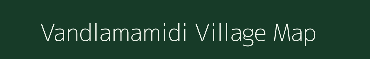 Vandlamamidi village map in Andhra Pradesh