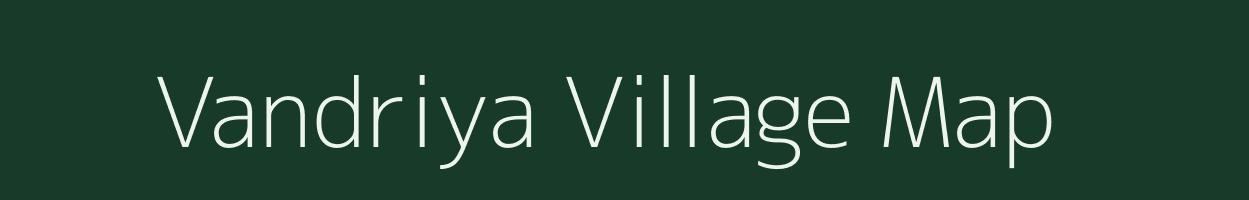 Vandriya village map in Gujarat