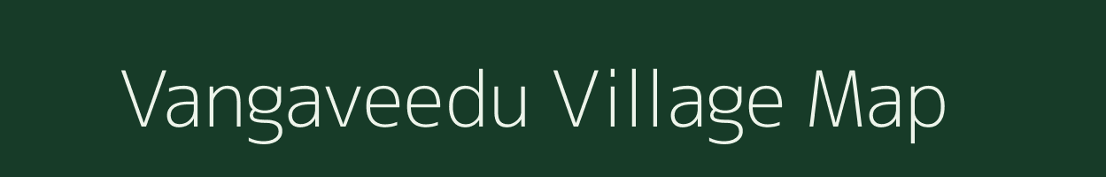 Vangaveedu village map in Andhra Pradesh