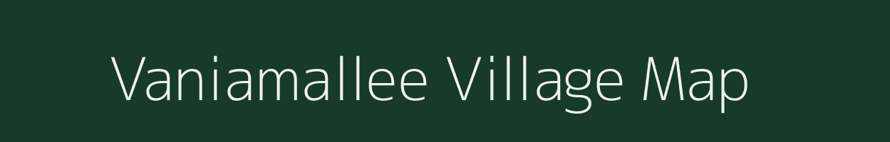 Vaniamallee village map in Tamil Nadu