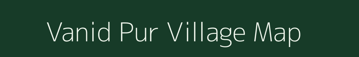 Vanid Pur village map in Uttar Pradesh