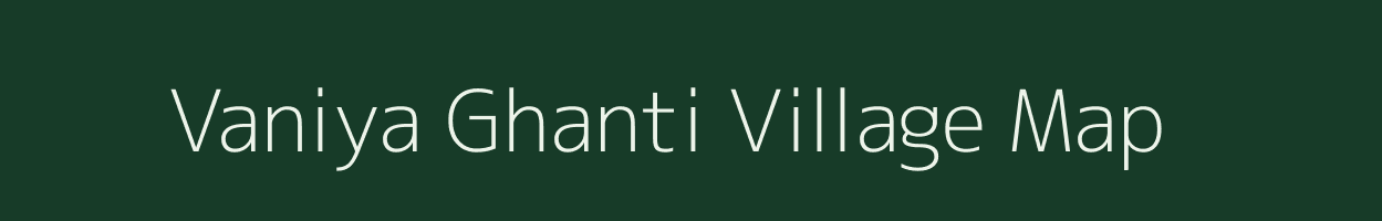Vaniya Ghanti village map in Gujarat