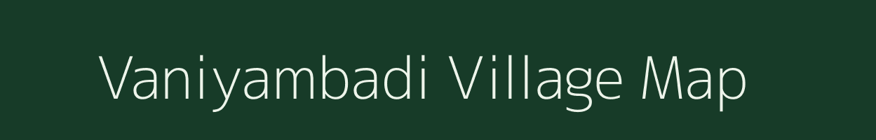 Vaniyambadi village map in Tamil Nadu