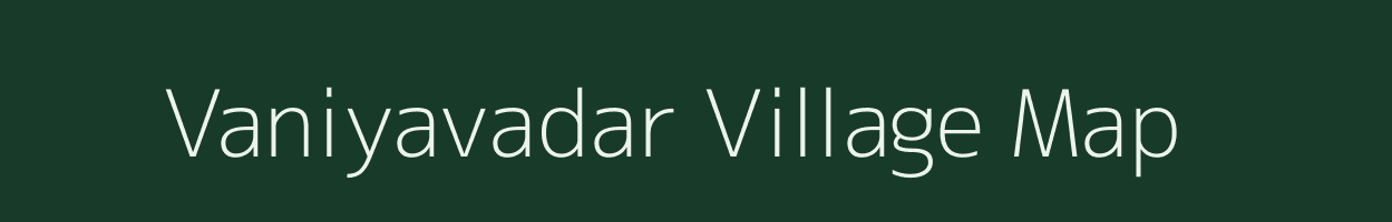 Vaniyavadar village map in Gujarat