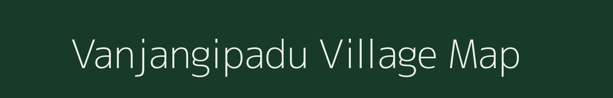 Vanjangipadu village map in Andhra Pradesh