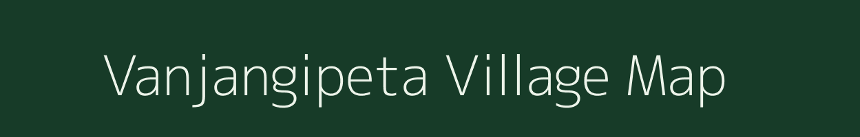 Vanjangipeta village map in Andhra Pradesh