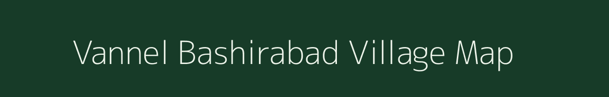 Vannel Bashirabad village map in Andhra Pradesh