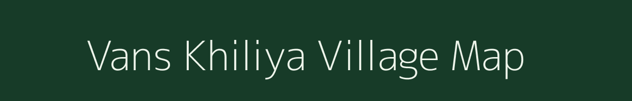 Vans Khiliya village map in Gujarat
