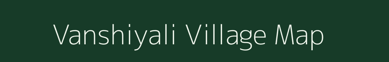 Vanshiyali village map in Gujarat